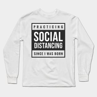 FUNNY SOCIAL DISTANCING TEXT Long Sleeve T-Shirt